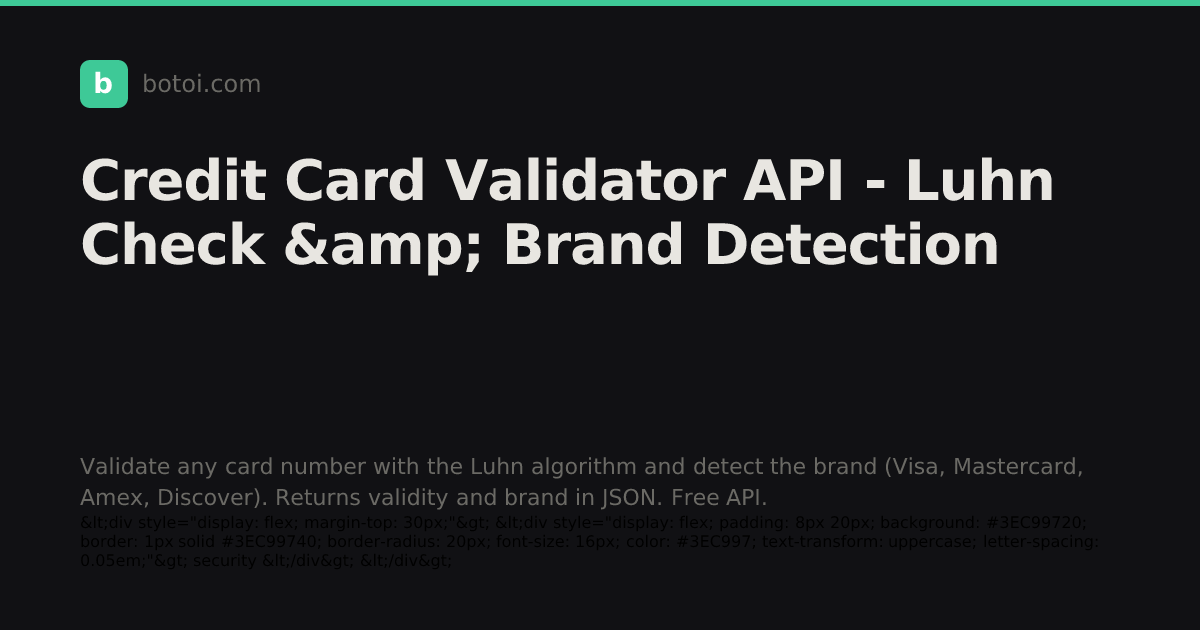 Credit Card Validator API - Luhn Check & Brand Detection | Botoi